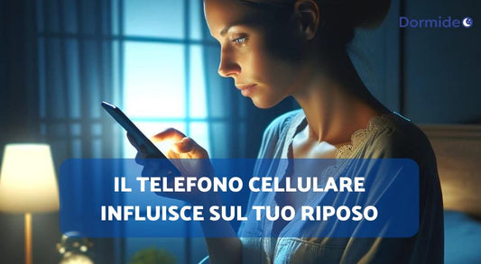 Il Cellulare Influisce sul tuo Riposo: Consigli per Dormire Meglio
