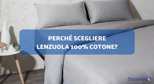 Perché Scegliere Lenzuola 100% Cotone?