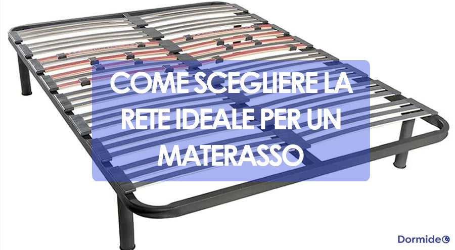 Come scegliere la rete ideale per un materasso viscoelastico