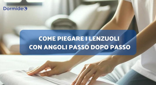Come Piegare i Lenzuoli con Angoli Passo Dopo Passo