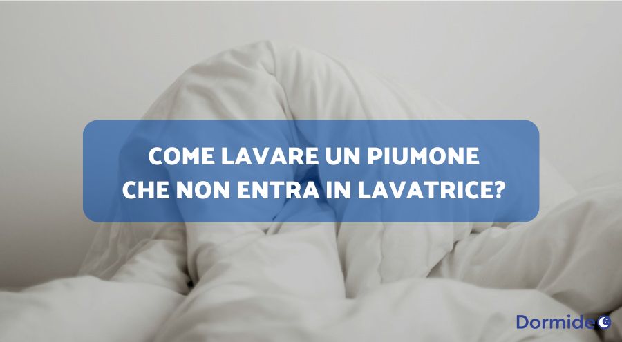 come lavare un piumone che non entra in lavatrice