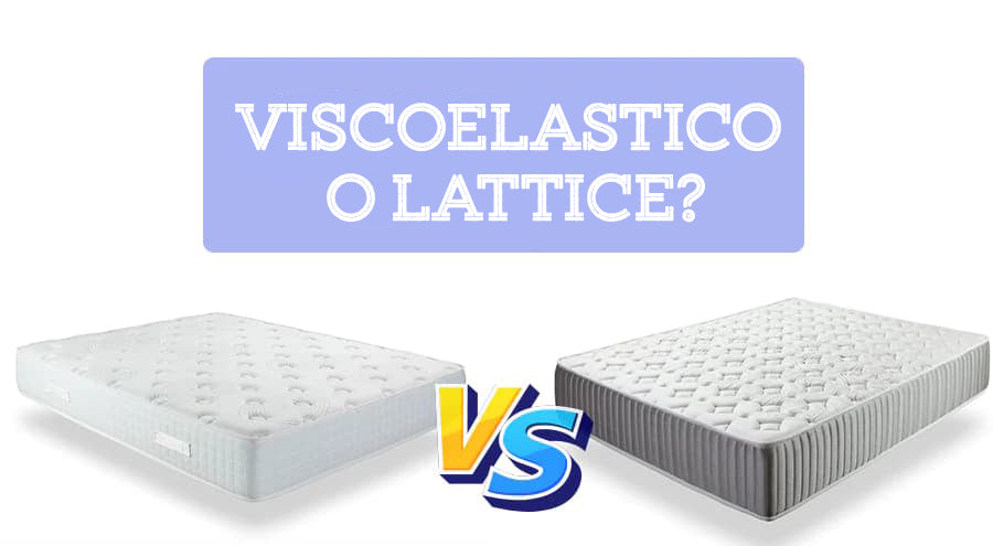 Materasso viscoelastico o materasso in lattice?